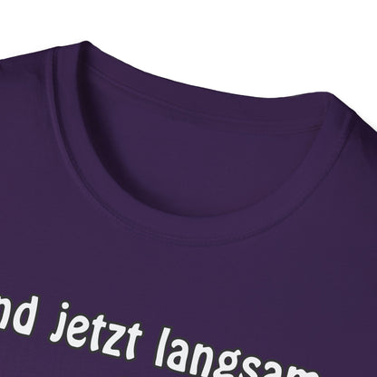T-Shirt Und jetzt langsam den Löffel runter