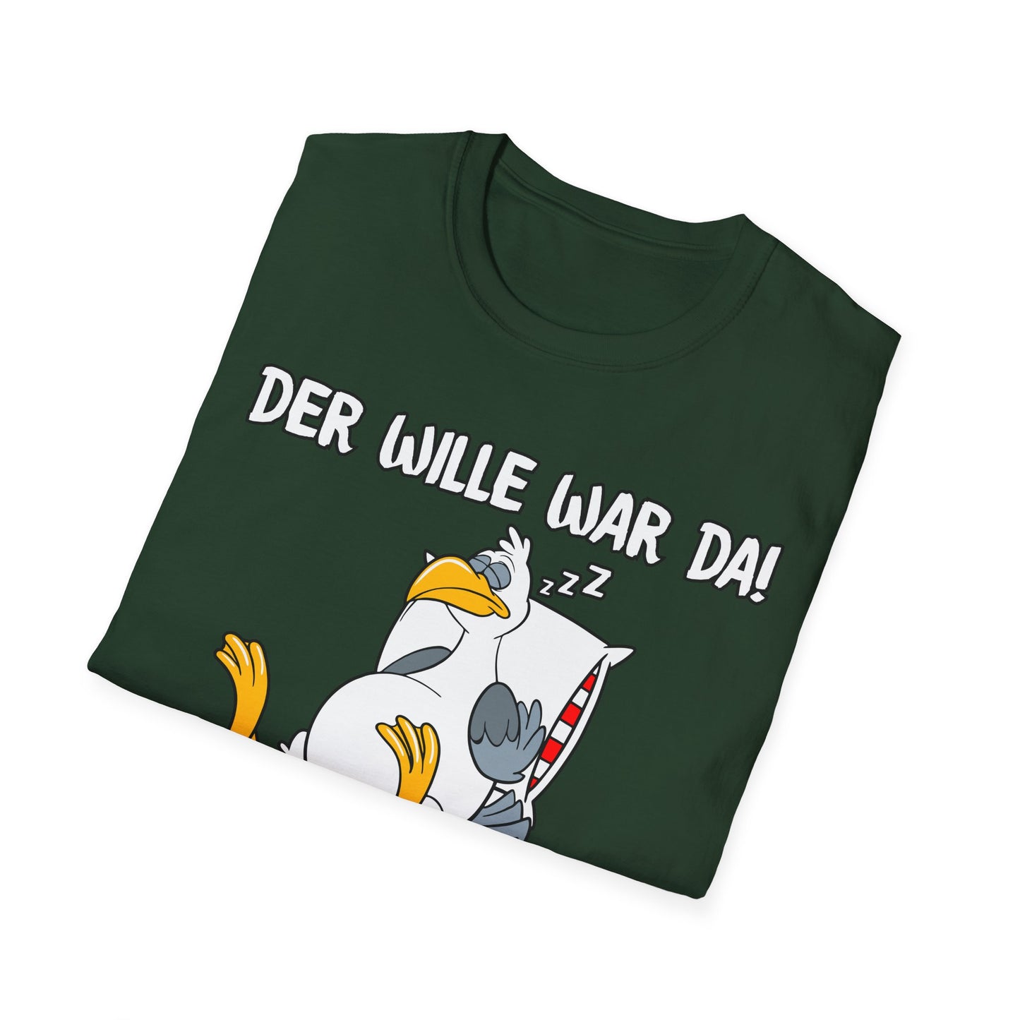 T-Shirt Der Wille war da